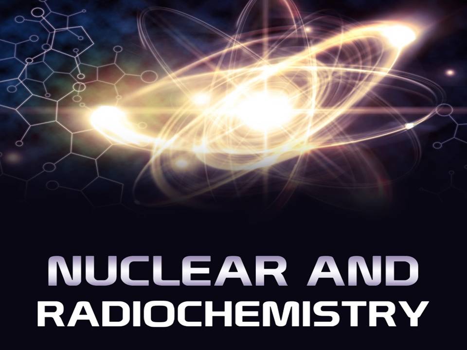 Nuclear & Radio Chemistry