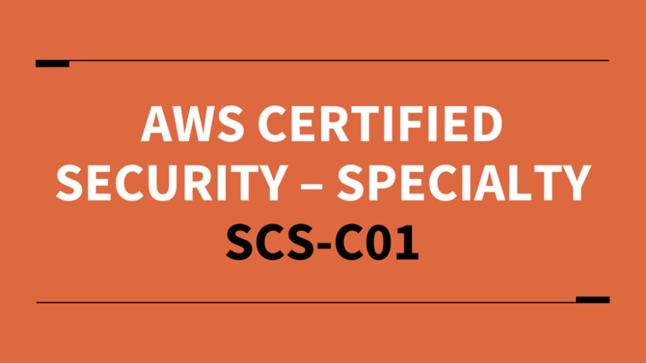 AWS Security I Specialty SCS C01 Course